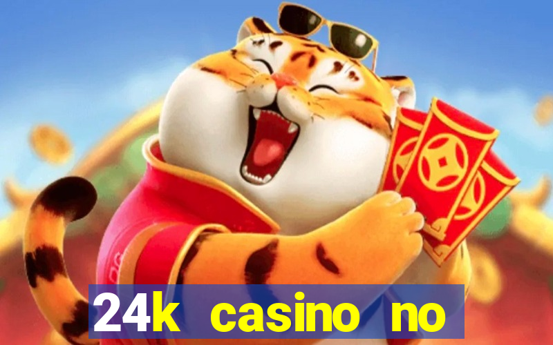 24k casino no deposit bonus codes