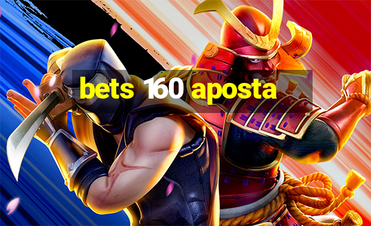 bets 160 aposta