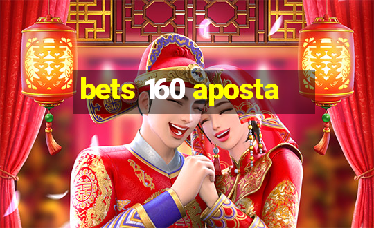 bets 160 aposta