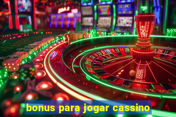 bonus para jogar cassino