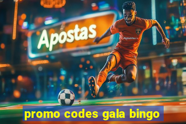 promo codes gala bingo