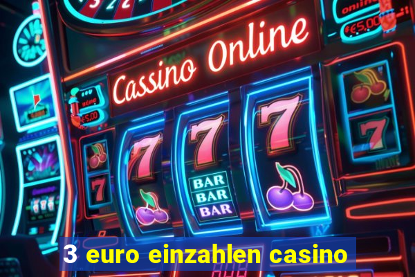 3 euro einzahlen casino