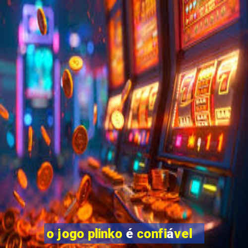 o jogo plinko é confiável