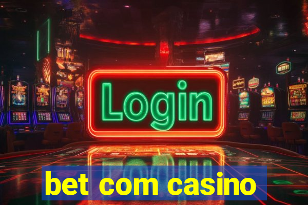 bet com casino