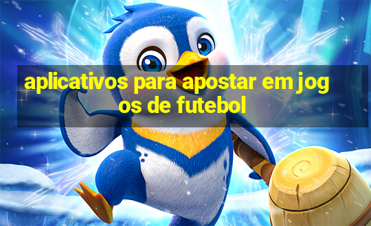 aplicativos para apostar em jogos de futebol