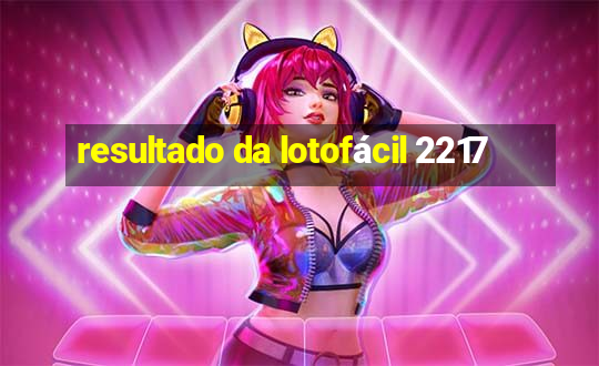 resultado da lotofácil 2217