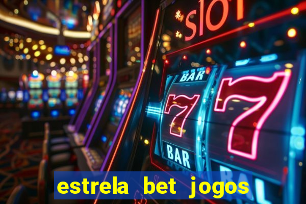 estrela bet jogos de aposta