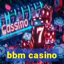 bbm casino