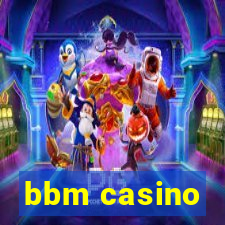 bbm casino