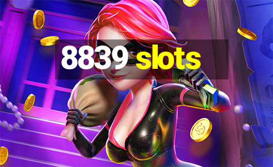 8839 slots