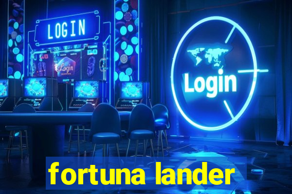 fortuna lander