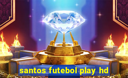 santos futebol play hd