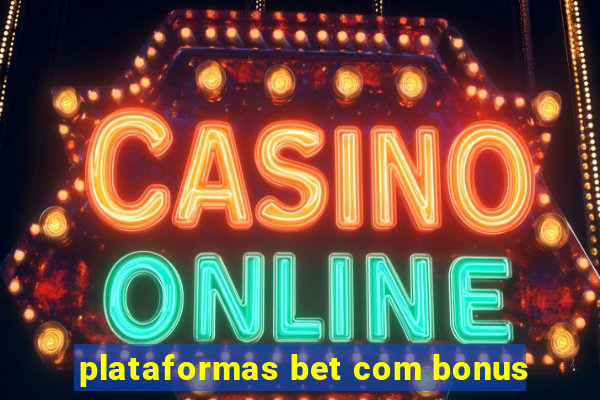 plataformas bet com bonus