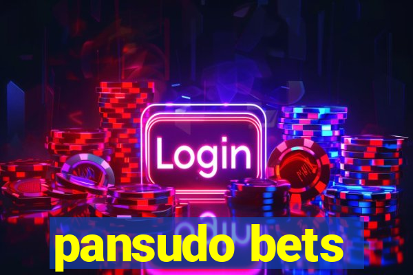 pansudo bets