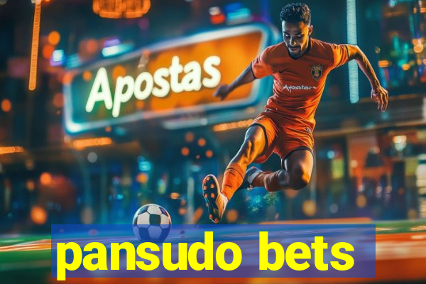 pansudo bets