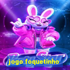 jogo foquetinho