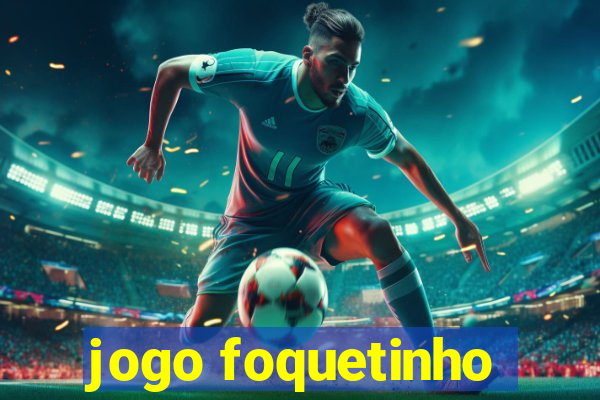 jogo foquetinho