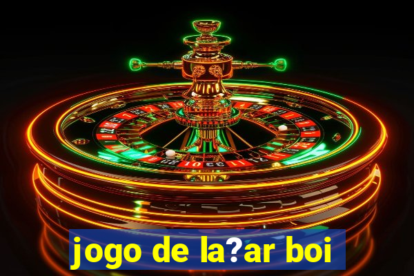 jogo de la?ar boi