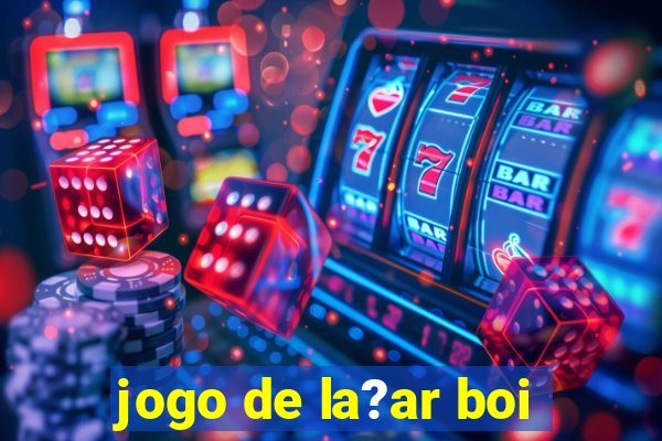 jogo de la?ar boi