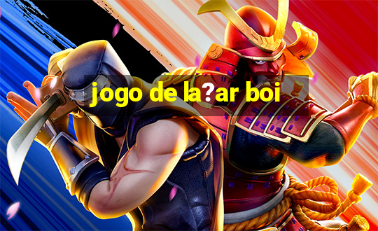 jogo de la?ar boi