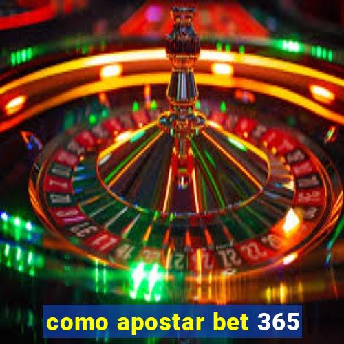 como apostar bet 365