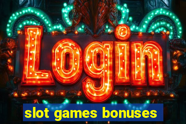 slot games bonuses