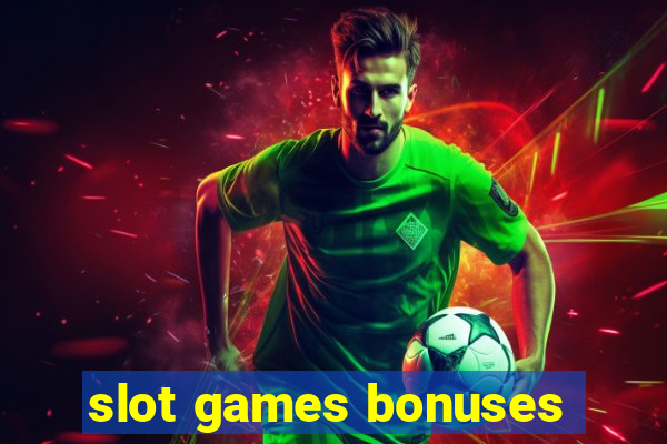 slot games bonuses