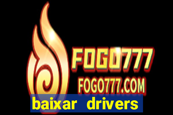 baixar drivers windows 7