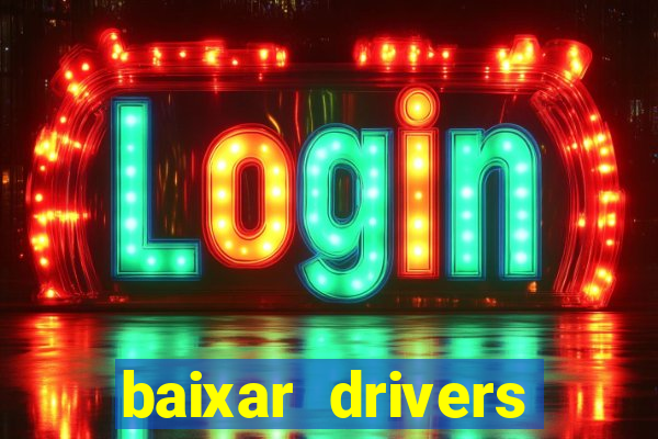 baixar drivers windows 7