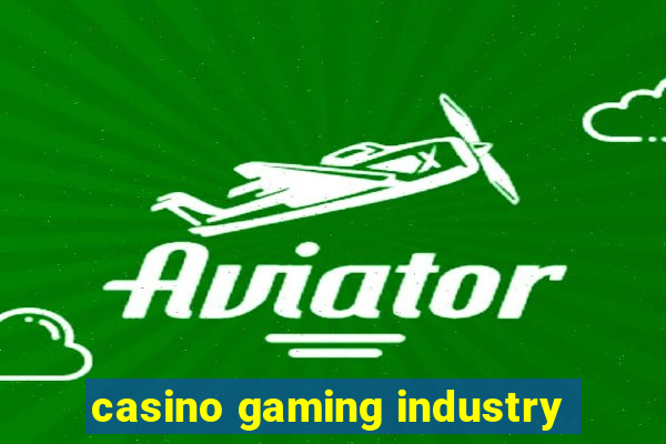 casino gaming industry