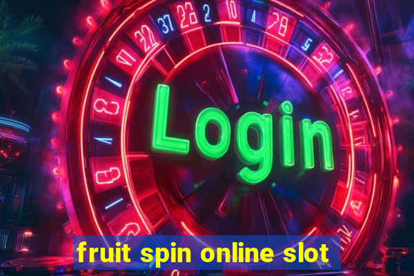 fruit spin online slot