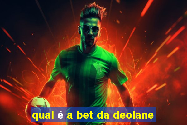 qual é a bet da deolane