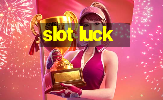 slot luck