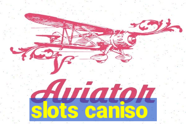 slots caniso