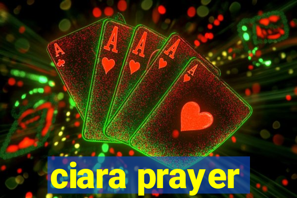 ciara prayer