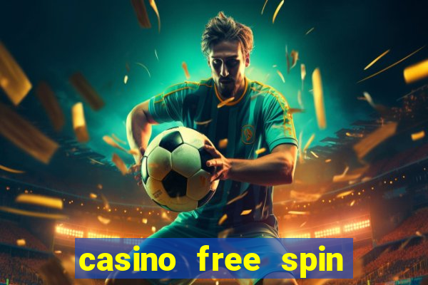 casino free spin no deposit bonus