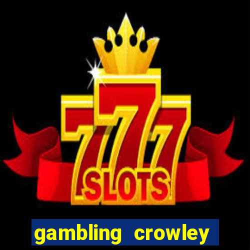 gambling crowley truck stop casino