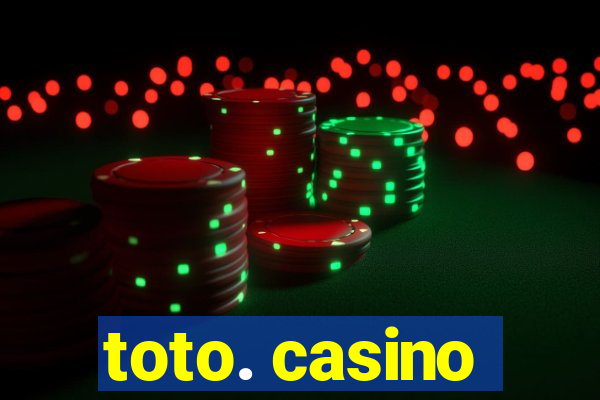 toto. casino