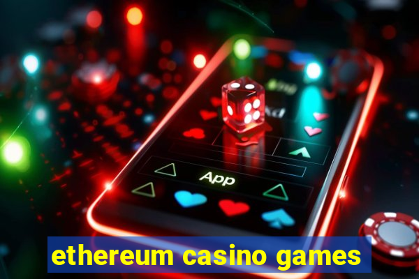 ethereum casino games