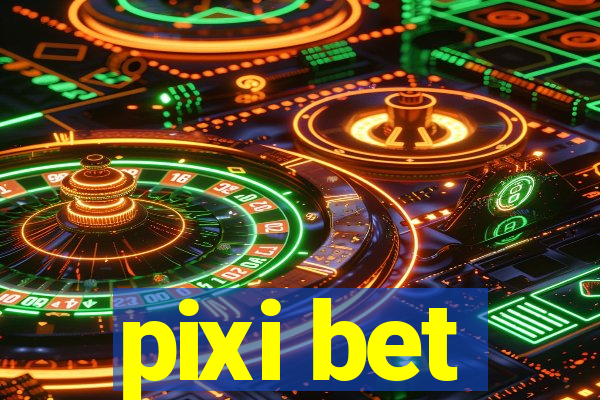 pixi bet