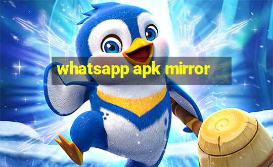 whatsapp apk mirror