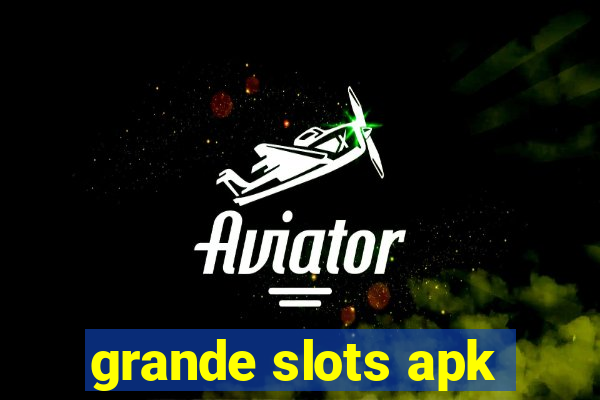 grande slots apk