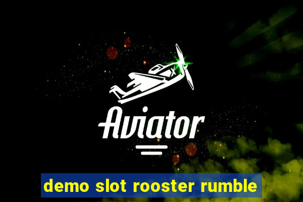 demo slot rooster rumble