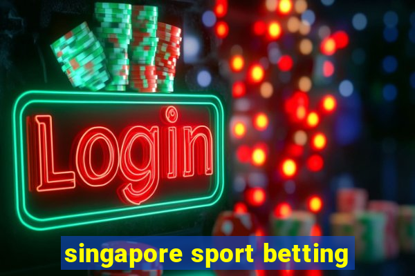 singapore sport betting