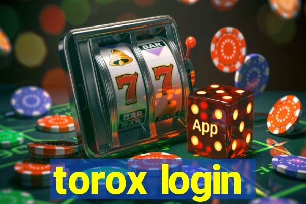 torox login