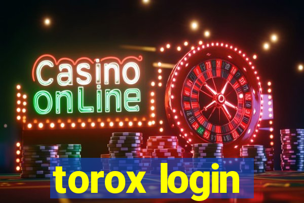 torox login