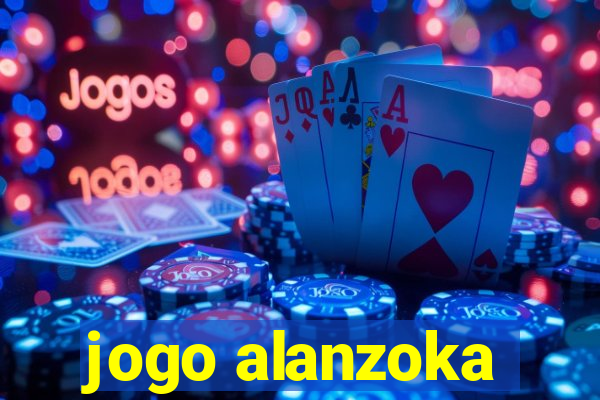 jogo alanzoka