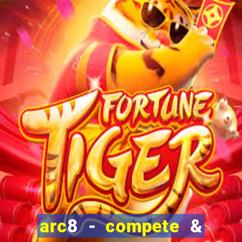 arc8 - compete & win rewards