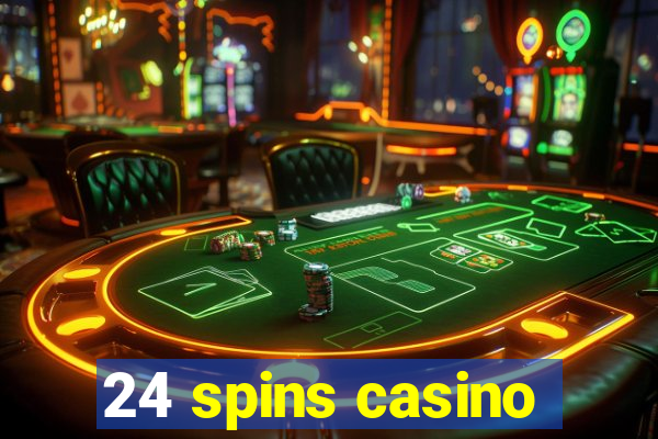 24 spins casino