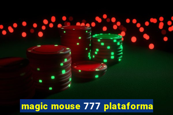 magic mouse 777 plataforma